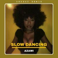 Slow Dancing (ZedBoy Remix) - Azawi