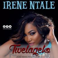 Twelagako - Irene Ntale