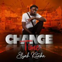 Change Time - Elijah Kitaka