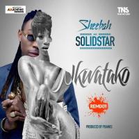 Nkwatako (remix) - Sheebah ft. Solidstar