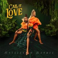 Call It Love - Kataleya & Kandle