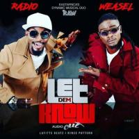 Let Dem Know - Radio & Weasel