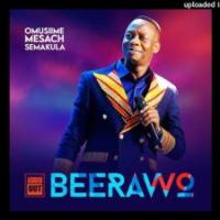 Beerawo - Mesach Semakula 