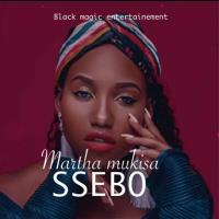 Ssebo - Martha Mukisa 