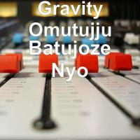 Batujoze - Gravity Omutujju ft. HE. Bobi Wine