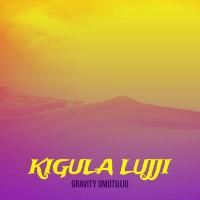 Kigula Luji - Gravity Omutujju 