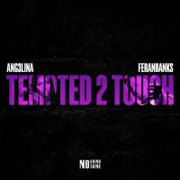 Tempted 2 Touch - Ang3lina