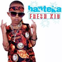 Banteeka - Fresh Kid 