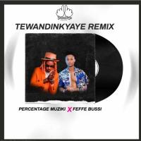 Tewandinkyaye (Remix) - Percentage Muziki