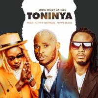 Toninya - Eddie Wizzy (feat. Feffe Bussi, Nutty Neithan)