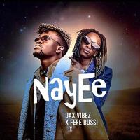 Naye - Dax Vibes, Feffe Bussi 