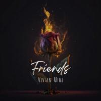 Friends - Vivian Mimi