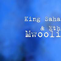 Mwooli - King Saha, Eth