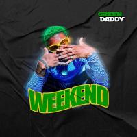 Weekend - Green Daddy