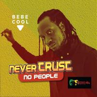 Nevre Trust No people - Bebe Cool