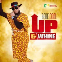 Up and Whine - Bebe Cool