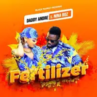 Fertilizer - Daddy Andre