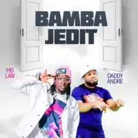 Bamba Jedit - Daddy Andre ft. Mb Law