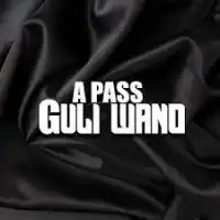 Guli Wano - A Pass