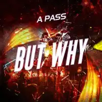 But Why - A Pass 