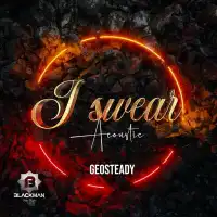 I swear (Acoustic) - Geosteady