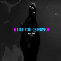 Like You Deserve - B2C