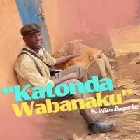 Katonda Wabanaku - Wilson Bugembe