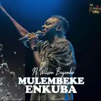 Mulembeke Enkuba - Wilson Bugembe ft. Justin Nabbosa