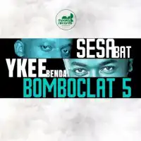 Bombclat 5 - Ykee Benda ft. Sesa Bat