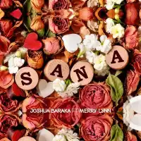 Sana - Joshua Baraka ft. Merry-Lynn