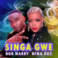 Singa Gwe - Nina roz, Bob Narry 