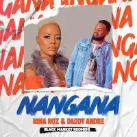 Nangana - Nina Roz, Daddy Andre 