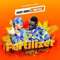 Fertilizer - Nina Roz, Daddy Andre