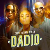 Dadio - Zinc, Hatim and Dokey