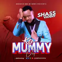 Ka Mummy - Shass Vanny