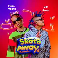 Skata Away - Fixon Magna ft. VIP JEMO