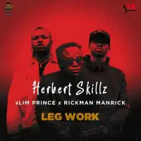 Leg Work - Herbert Skillz (feat. Slim Prince, Rickman Manrick)