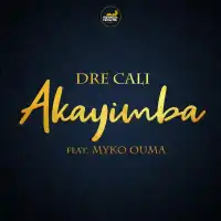 Akayimba - Dre Cali