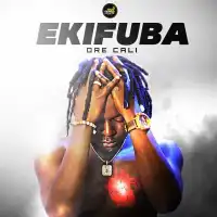 Ekifuba - Dre Cali 