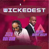 Wickedest - Ziza Bafana