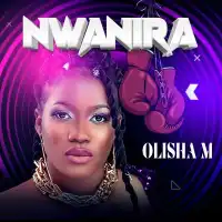 Nwanira - Olisha M