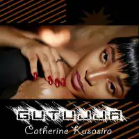 Gutujja - Catherine Kusasira