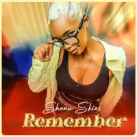 Remember - Shena Skies