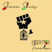 Eddembe (Freedom) - Shena Skies 