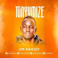 Tunyumize - Jim Kraizy