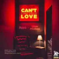 Cant Find Your Love - Maro Uganda ft. Lillian Mbabazi