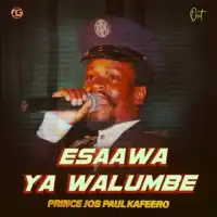 Esaawa Ya Walumbe - Paulo Kafeero 