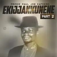 Ekijjankunene (Part 2) - Paulo Kafeero 