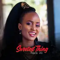 Sweetthing - Naira Ali