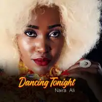 Dancing Tonight - Naira Ali